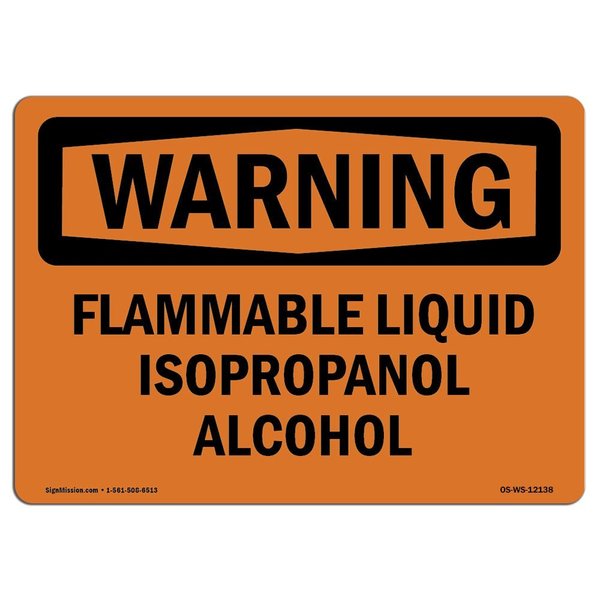 Signmission Safety Sign, OSHA WARNING, 7" Height, 10" Width, Flammable Liquid Isopropanol Alcohol, Landscape OS-WS-D-710-L-12138